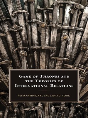 cover image of Game of Thrones and the Theories of International Relations